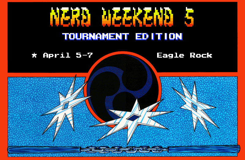 Nerd Weekend V (April 5 - 7)
